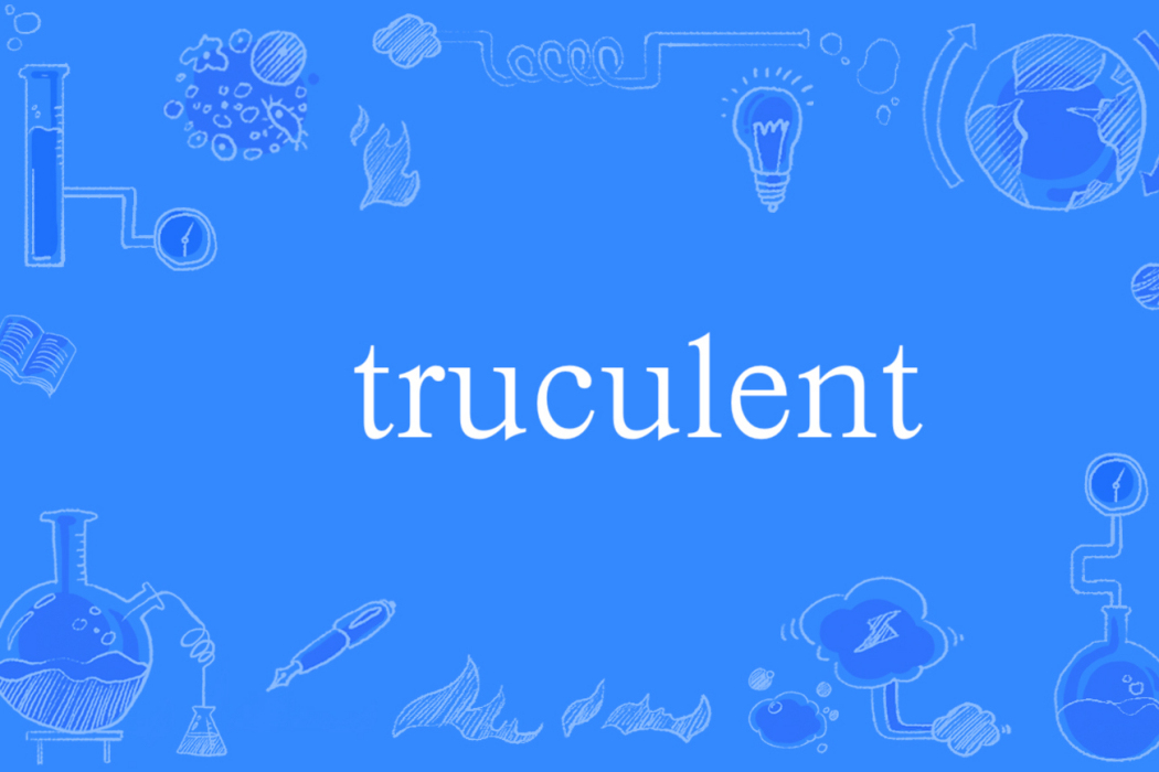 truculent truculent