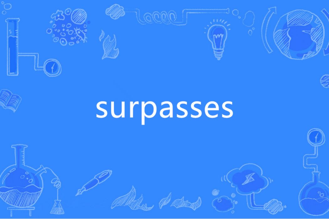 surpasses surpasses