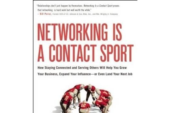 Networking Is a Contact Sport Networking Is a Contact Sport
