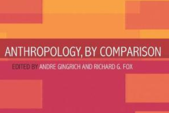 Anthropology, by Comparison Anthropology, by Comparison