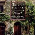 The Most Beautiful Villages of Tuscany The Most Beautiful Villages of Tuscany