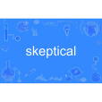 skeptical