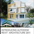 Introducing Autodesk Revit Architecture 2011 Introducing Autodesk Revit Architecture 2011