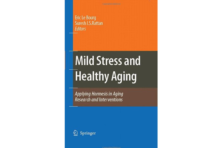 Mild Stress and Healthy Aging Mild Stress and Healthy Aging