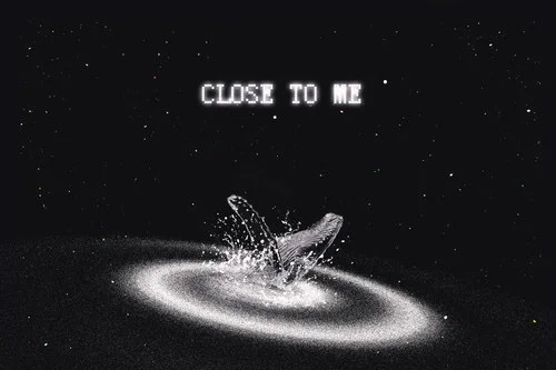 Close to Me(祝涵演唱的歌曲) Close to Me(祝涵演唱的歌曲)