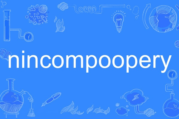 nincompoopery nincompoopery