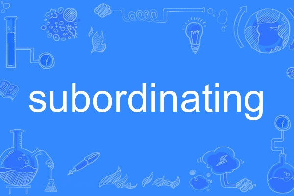 subordinating subordinating