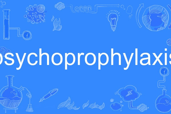 psychoprophylaxis psychoprophylaxis