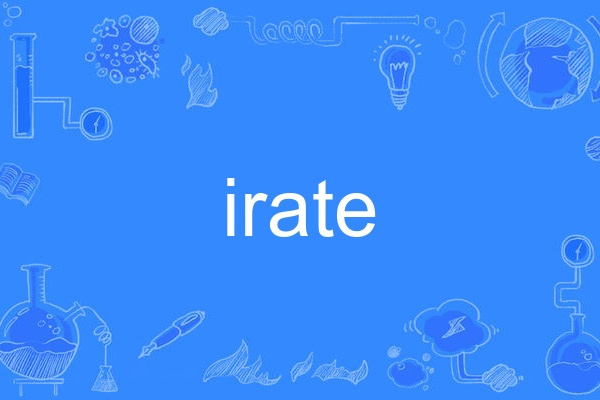 irate irate