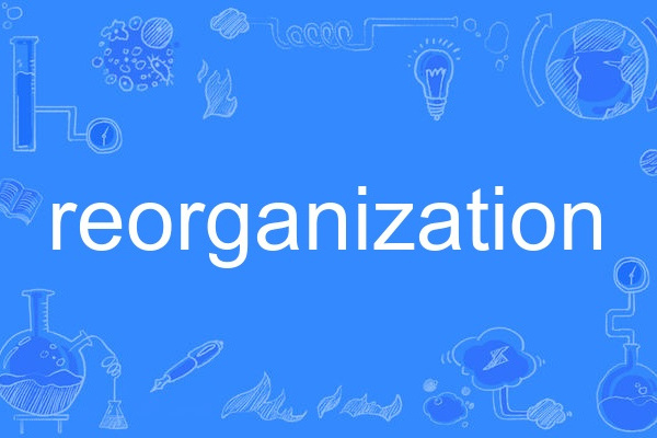 reorganization