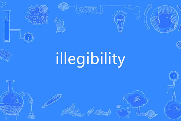 illegibility illegibility