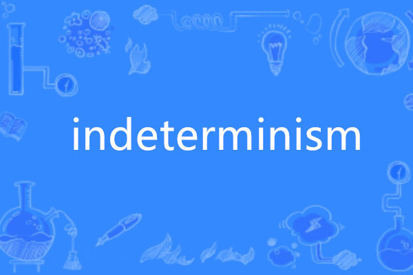 indeterminism indeterminism