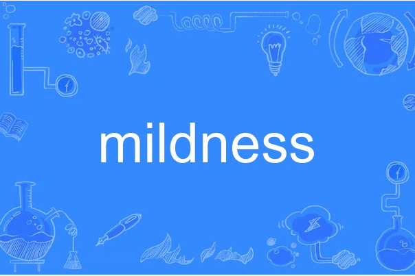 mildness mildness