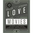 What I Love About Movies What I Love About Movies