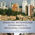 Financing Metropolitan Governments in Developing Countries Financing Metropolitan Governments in Developing Countries