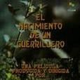 El nacimiento de un guerrillero El nacimiento de un guerrillero