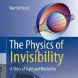The Physics of Invisibility The Physics of Invisibility