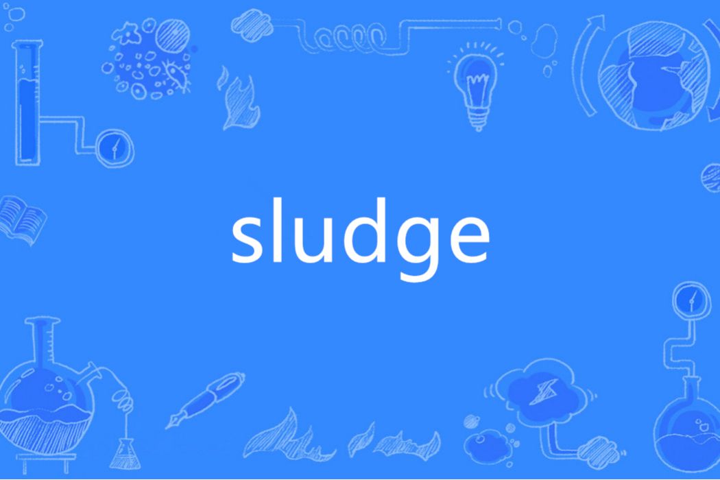 sludge sludge