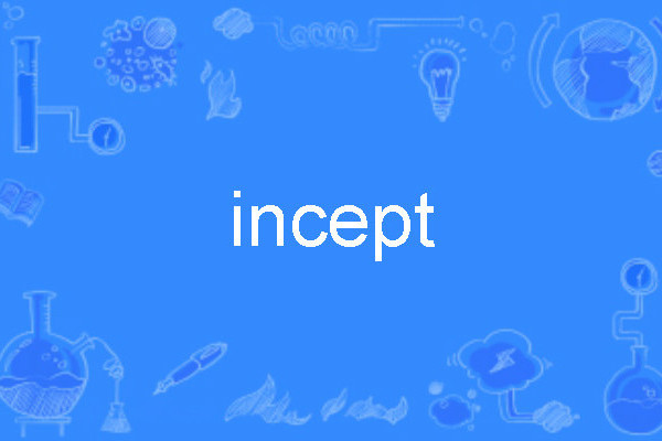 incept incept