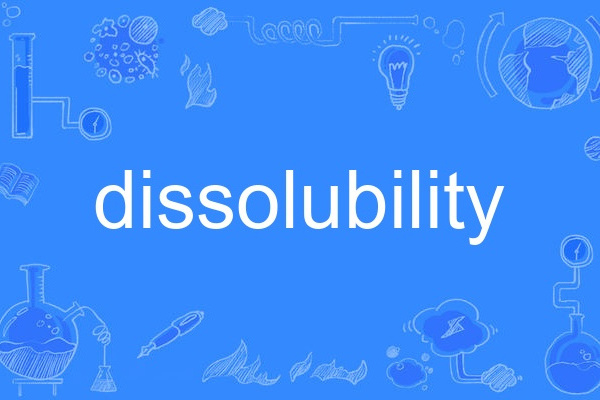 dissolubility dissolubility