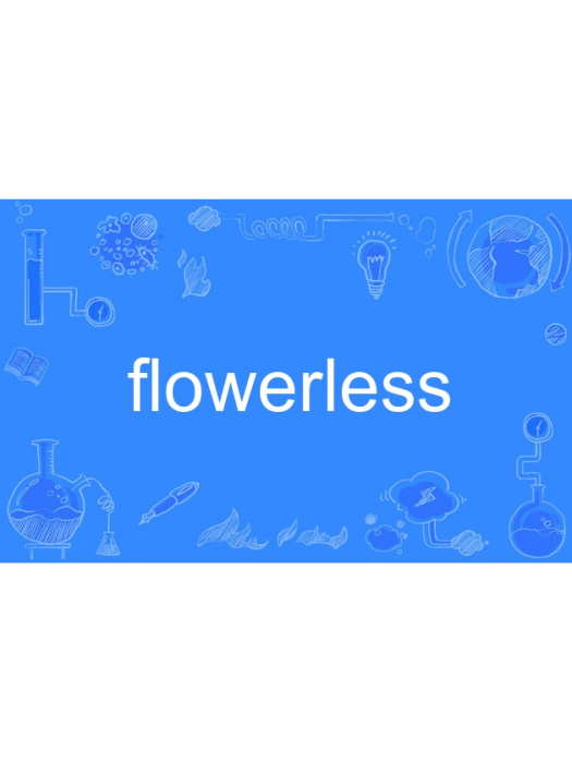 flowerless flowerless