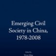 Emerging Civil society in China, 1978-2008 Emerging Civil society in China, 1978-2008