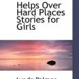 Helps Over Hard Places Stories for Girls