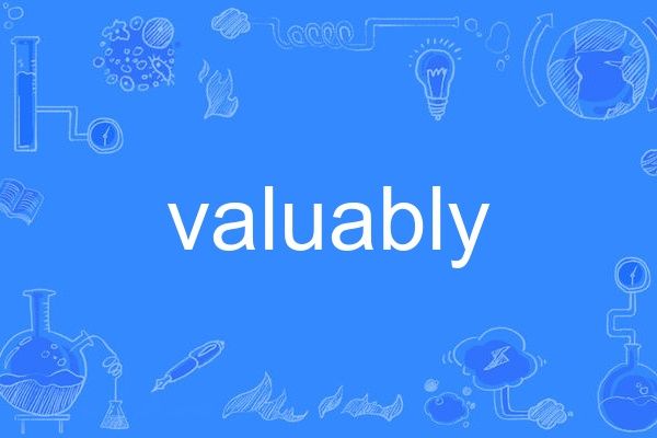 valuably valuably