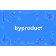byproduct