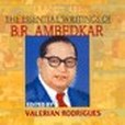 The Essential Writings of B. R. Ambedkar The Essential Writings of B. R. Ambedkar