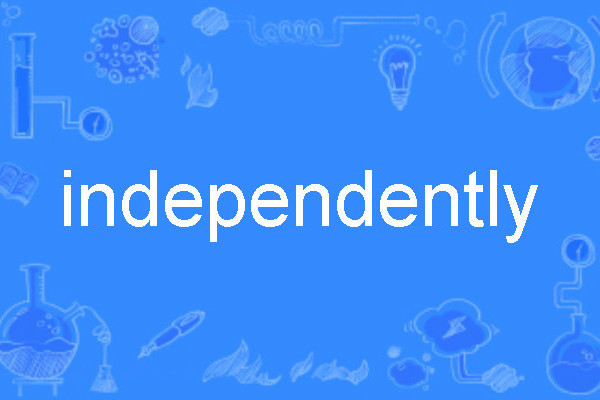 independently independently