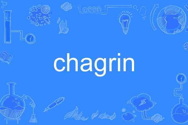 chagrin
