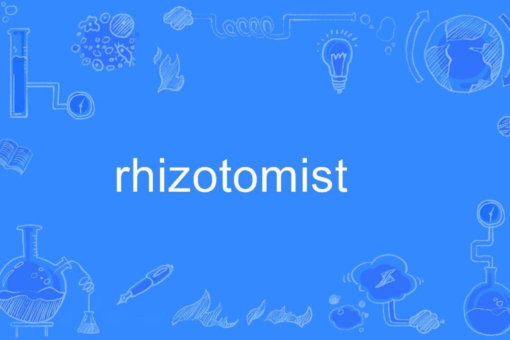 rhizotomist