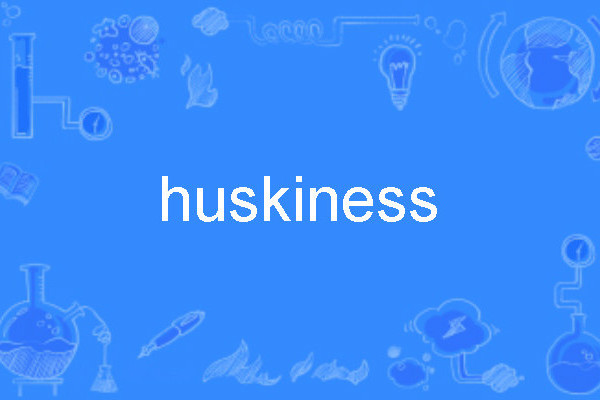 huskiness huskiness