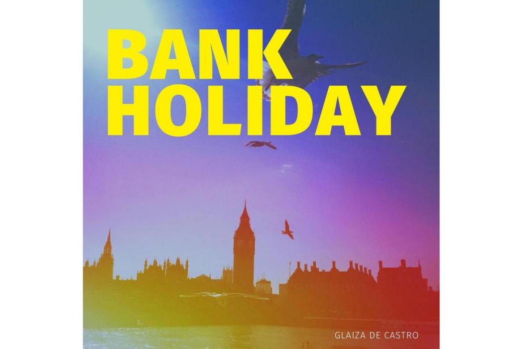 Bank Holiday(Glaiza De Castro演唱的歌曲) Bank Holiday(Glaiza De Castro演唱的歌曲)