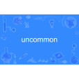 uncommon uncommon