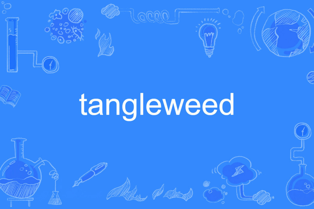 tangleweed tangleweed
