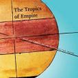 The Tropics of Empire The Tropics of Empire