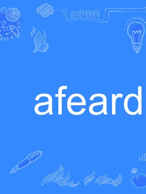 afeard afeard