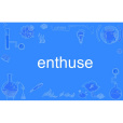 enthuse enthuse