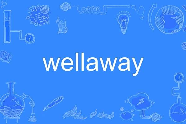 wellaway wellaway