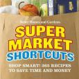 Better Homes and Gardens Supermarket Shortcuts Better Homes and Gardens Supermarket Shortcuts
