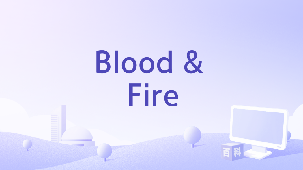 Blood & Fire Blood & Fire