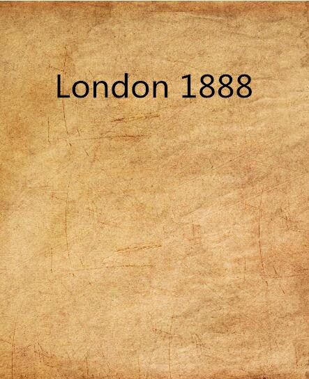 London 1888 London 1888