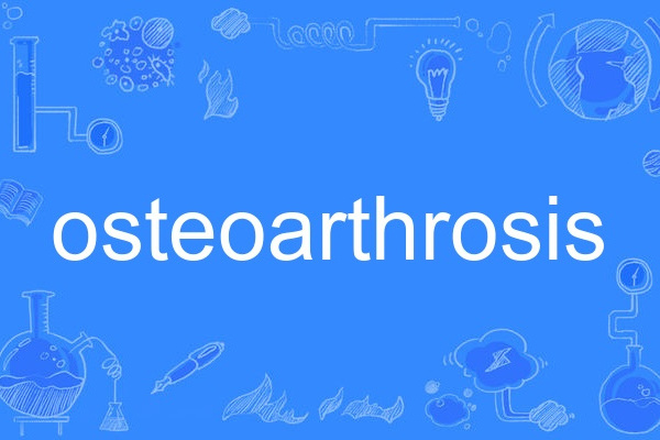 osteoarthrosis osteoarthrosis