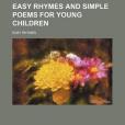 Easy Rhymes and Simple Poems for Young Children(Rhymes, Easy著圖書) Easy Rhymes and Simple Poems for Young Children(Rhymes, Easy著圖書)