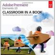 Adobe Premiere Elements 10 Classroom in a Book Adobe Premiere Elements 10 Classroom in a Book