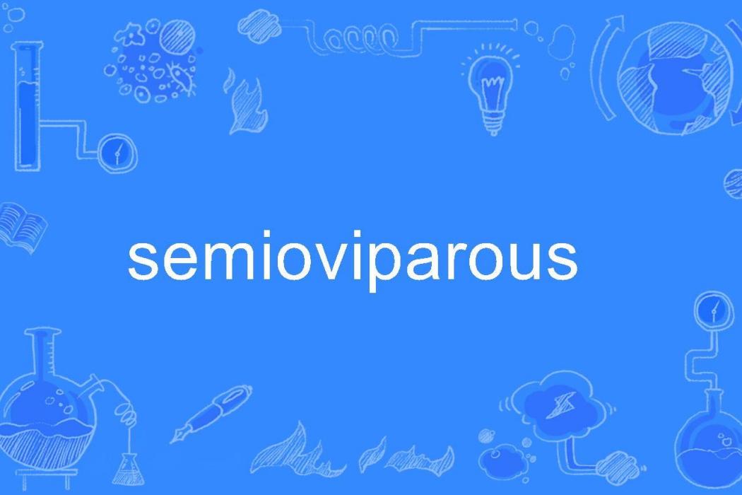 semioviparous