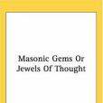 Masonic Gems Or Jewels Of Thought Masonic Gems Or Jewels Of Thought