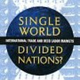 Single World, Divided Nations? Single World, Divided Nations?